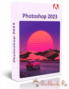 Adobe Photoshop 2023 24.0.1.112 RePack by PooShock [Multi/Ru]