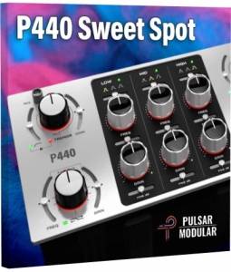 Pulsar Modular - P440 Sweet Spot 1.0.0 VST 3, AAX (x64) [En]