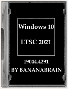 Windows 10 Enterprise LTSC 2021 21H2 10.0.19044.4894 x64 by BananaBrain [Ru]