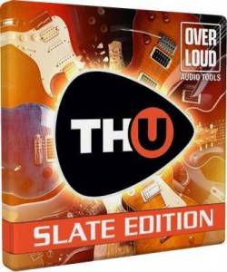 Overloud - TH-U Slate Edition 2.0.1 STANDALONE, VST, VST 3, AAX (x64) RePack by R2R [En]