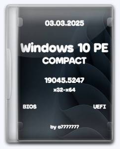 Windows 10 PE 19045.5247 Compact x32 x64 03.03.2025 [Ru]